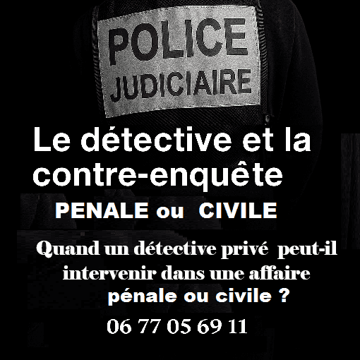 detective contre enquete pénale et civile recherche de témoins en liaison avc votre avocat